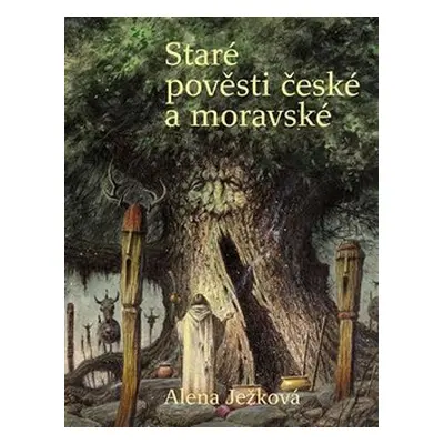 Staré pověsti české a moravské - Alena Ježková