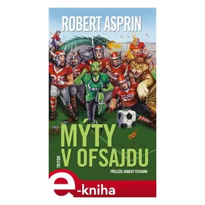 Mýty v ofsajdu - Robert Asprin