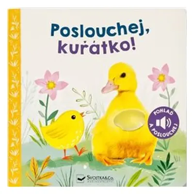 Poslouchej, kuřátko!