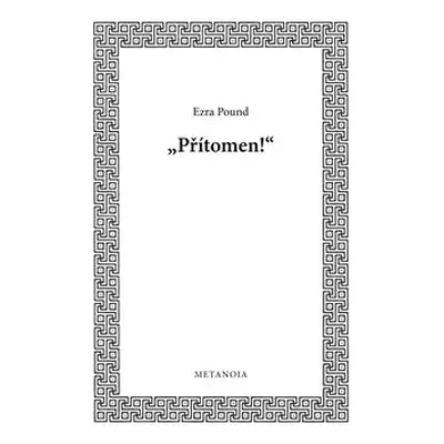 Přítomen! - Ezra Pound