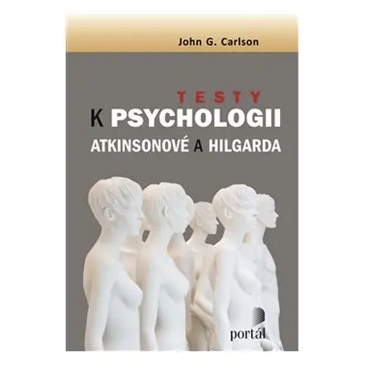 Testy k Psychologii Atkinsonové a Hilgarda - John G. Carlson