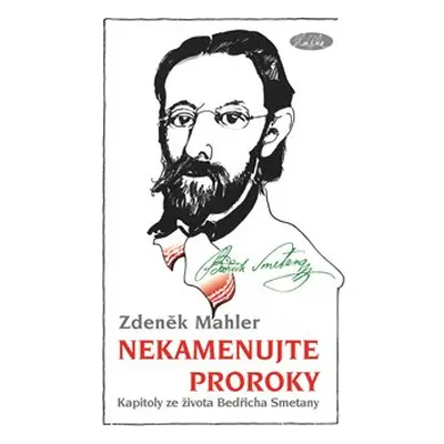 Nekamenujte proroky - Zdeněk Mahler