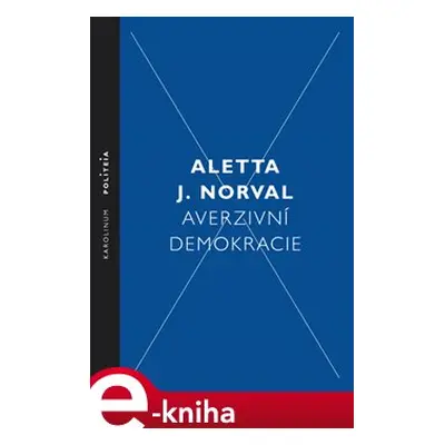 Averzivní demokracie - Aletta J. Norval