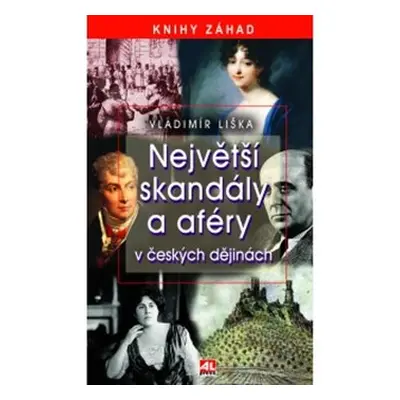 Největší skandály a aféry v českých dějinách - Vladimír Liška