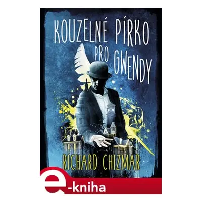 Kouzelné pírko pro Gwendy - Richard Chizmar