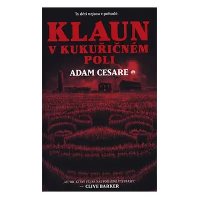 Klaun v kukuřičném poli - Adam Cesare