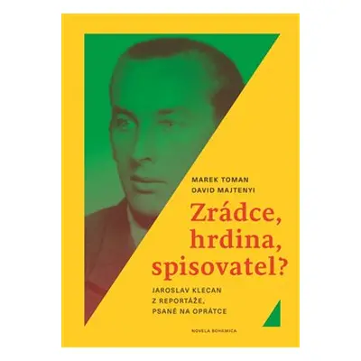 Zrádce, hrdina, spisovatel? - Marek Toman, David Majtenyi