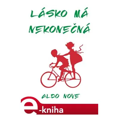 Lásko má nekonečná - Aldo Nove