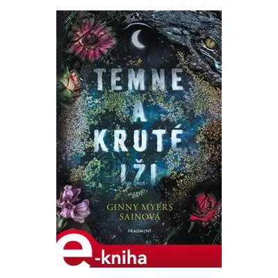 Temné a kruté lži - Ginny Myersová Sainová