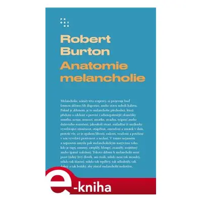 Anatomie melancholie - Robert Burton