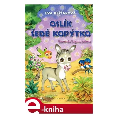 Oslík Šedé kopýtko - Eva Bešťáková