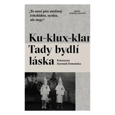 Ku-klux-klan. Tady bydlí láska - Katarzyna Surmiak-Domańska