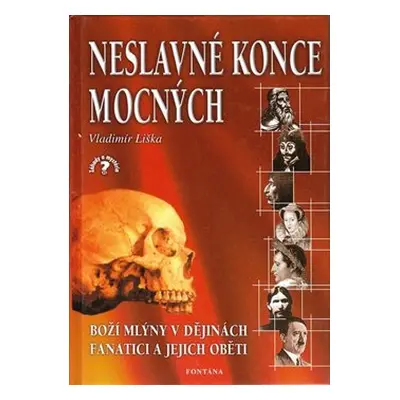 Neslavné konce mocných - Vladimír Liška