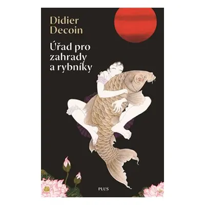 Úřad pro zahrady a rybníky - Didier Decoin