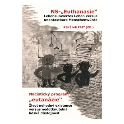 Nacistický program "eutanázie" / NS- "Euthanasie" - kol.