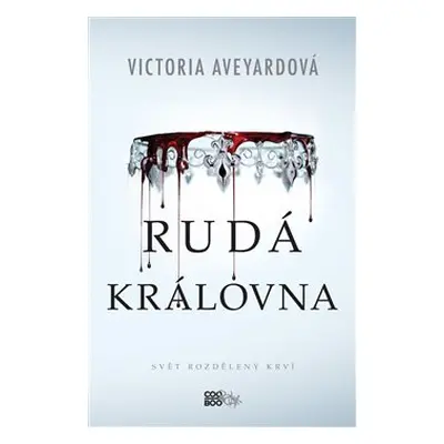 Rudá královna - Victoria Aveyardová