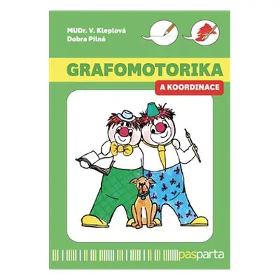 Grafomotorika a koordinace - Věra Kleplová, Dobromila Pilná