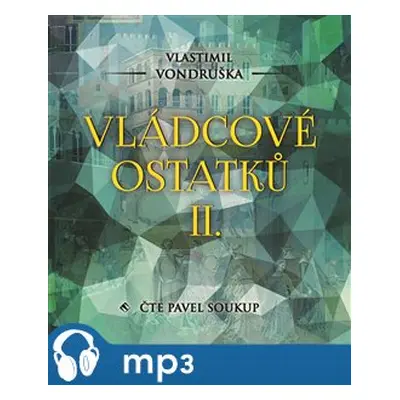 Vládcové ostatků II., mp3 - Vlastimil Vondruška