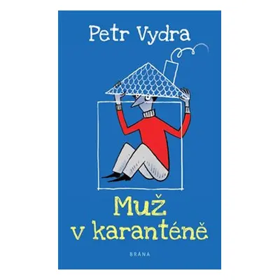 Muž v karanténě - Petr Vydra