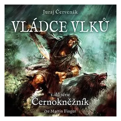 Vládce vlků - Juraj Červenák