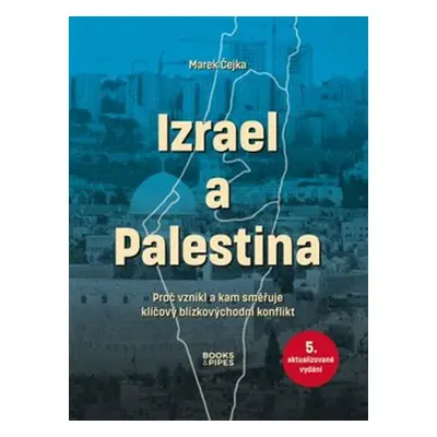 Izrael a Palestina - Marek Čejka