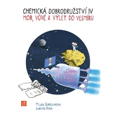 Chemická dobrodružství IV - Milada Sukdoláková, Lubomír Dušek