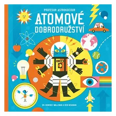 Profesor Astrokocour: Atomové dobrodružství - Dominic Walliman