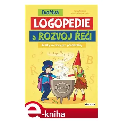 Tvořivá logopedie a rozvoj řeči - Irena Šáchová