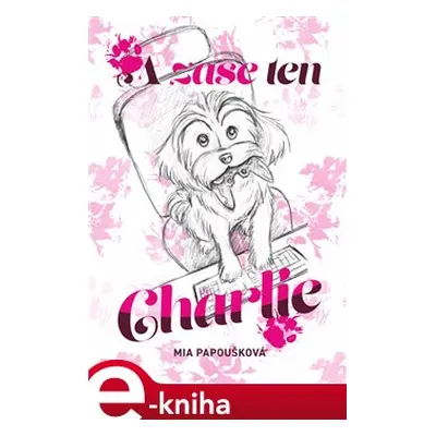 A zase ten Charlie - Mia Papoušková