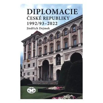 Diplomacie České republiky 1992/93–2022 - Jindřich Dejmek