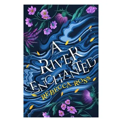 River Enchanted - Rebecca Ross