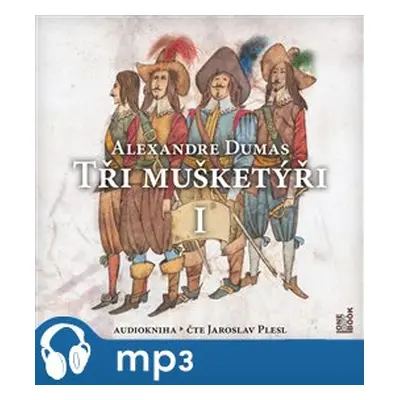 Tři mušketýři I, mp3 - Alexandre Dumas st.