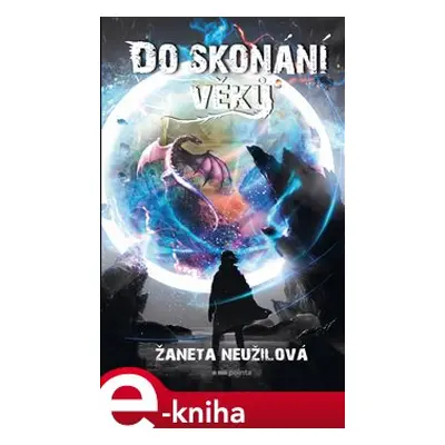 Do skonání věků - Žaneta Neužilová