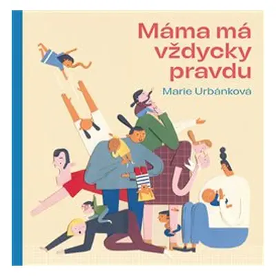 Máma má vždycky pravdu - Marie Urbánková