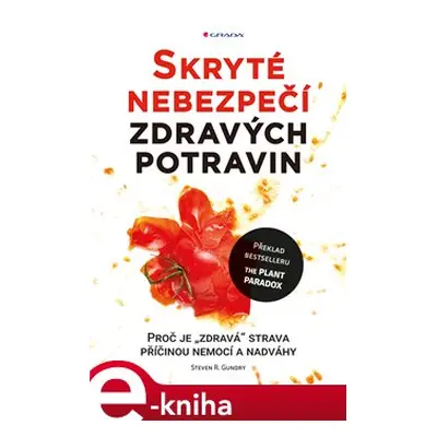 Skryté nebezpečí zdravých potravin - Steven R. Gundry