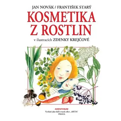 Kosmetika z rostlin - Jan Novák, František Starý