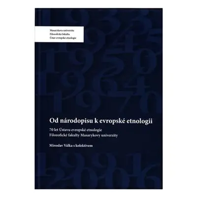 Od národopisu k evropské etnologii - Miroslav Válka, kolektiv autorů