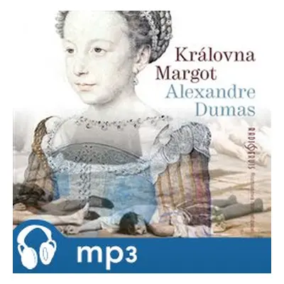 Královna Margot, mp3 - Alexandre Dumas st.