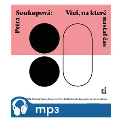 Věci, na které nastal čas, mp3 - Petra Soukupová