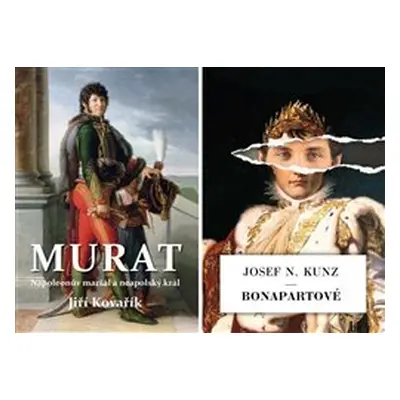 Murat / Bonapartové - Jiří Kovařík, Josef N. Kunz