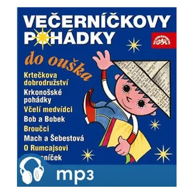 Večerníčkovy pohádky do ouška - Eva Košlerová, Božena Šimková, Zdeněk Miller, Hana Doskočilová, 