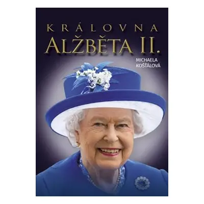 Královna Alžbeta II. - Michaela Košťálová