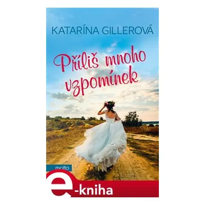 Příliš mnoho vzpomínek - Katarína Gillerová