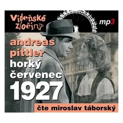 Vídeňské zločiny 3: Horký červenec 1927 - Andreas Pittler