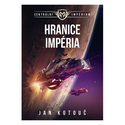 Hranice impéria - Centrální impérium 1 - Jan Kotouč