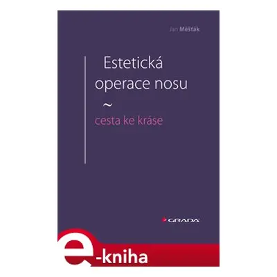 Estetická operace nosu - cesta ke kráse - Jan Měšťák