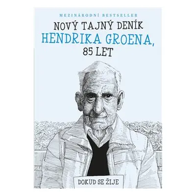 Nový tajný deník Hendrika Groena, 85 let - Hendrik Groen