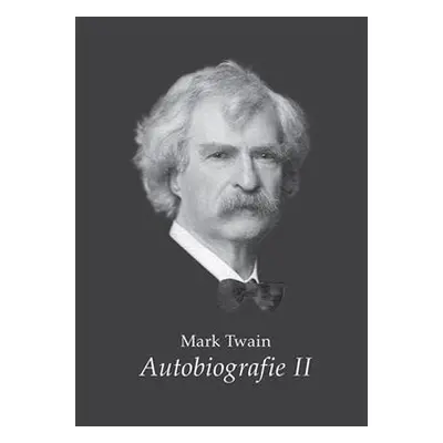 Autobiografie II - Mark Twain