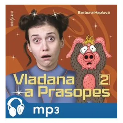 Vladana a prasopes 2, mp3 - Barbora Haplová