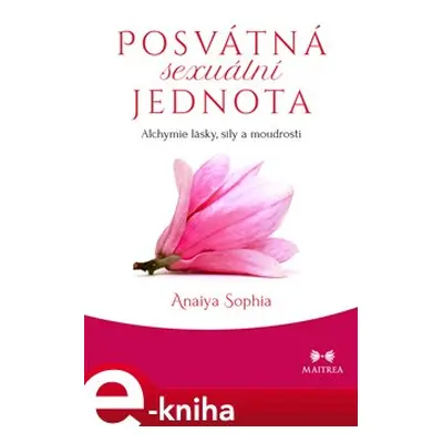 Posvátná sexuální jednota - Anaiya Sophia